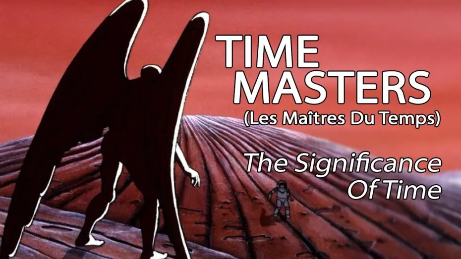 Видео к фильму Властелины времени | Time Masters (Les Ma&icirc;tres Du Temps) - The Significance Of Time