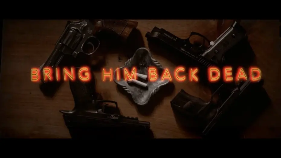 Видео к фильму Bring Him Back Dead | Trailer