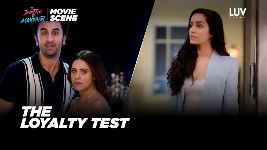 Видео к фильму तू झूठी मैं मक्कार | The Loyalty Test |Tu Jhoothi Main Makkaar(Movie Scene)| Ranbir K, Shraddha K, Nushrratt B |Luv Films