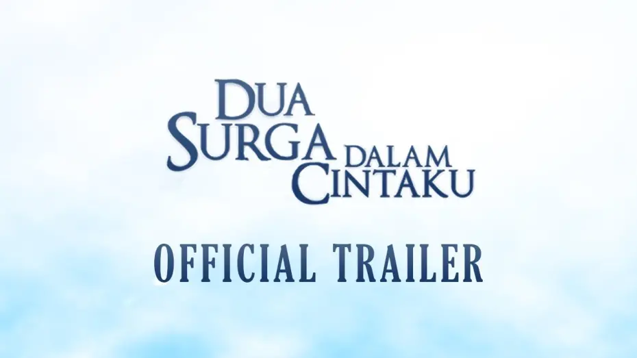 Видео к фильму Dua Surga Dalam Cintaku | Dua Surga Dalam Cintaku - OFFICIAL TRAILER