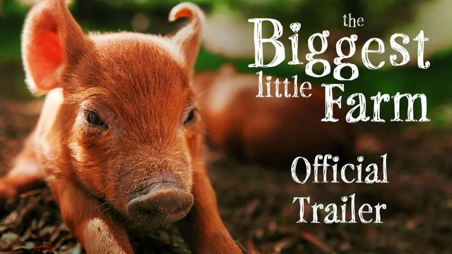 Видео к фильму The Biggest Little Farm | Official Trailer