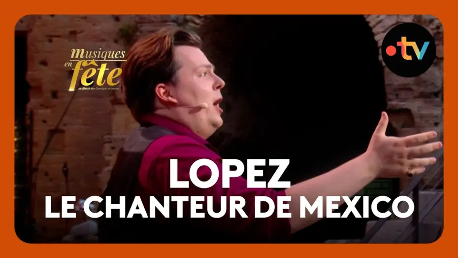 Видео к фильму Musiques en f&ecirc;te des Chor&eacute;gies d'Orange | Lopez - Le Chanteur de Mexico, "Mexico" avec Vincent Gu&eacute;rin