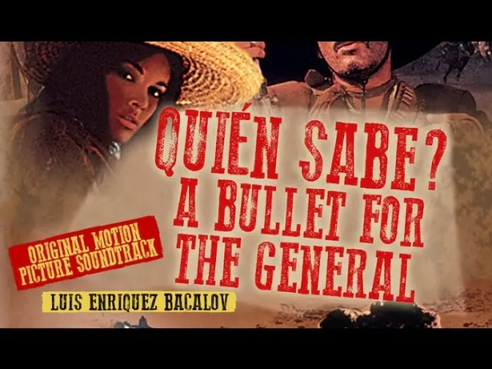 Видео к фильму Пуля для генерала | Qui&eacute;n Sabe? (A Bullet for The General) - Qui&eacute;n Sabe? ●  Luis Bacalov