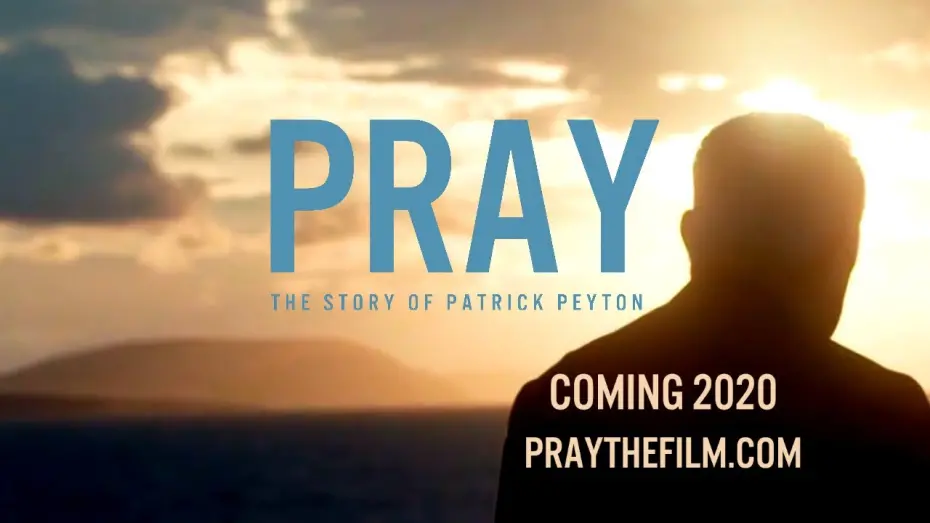 Видео к фильму Молитесь: история Патрика Пейтона | Pray: The Story of Patrick Peyton Trailer #1