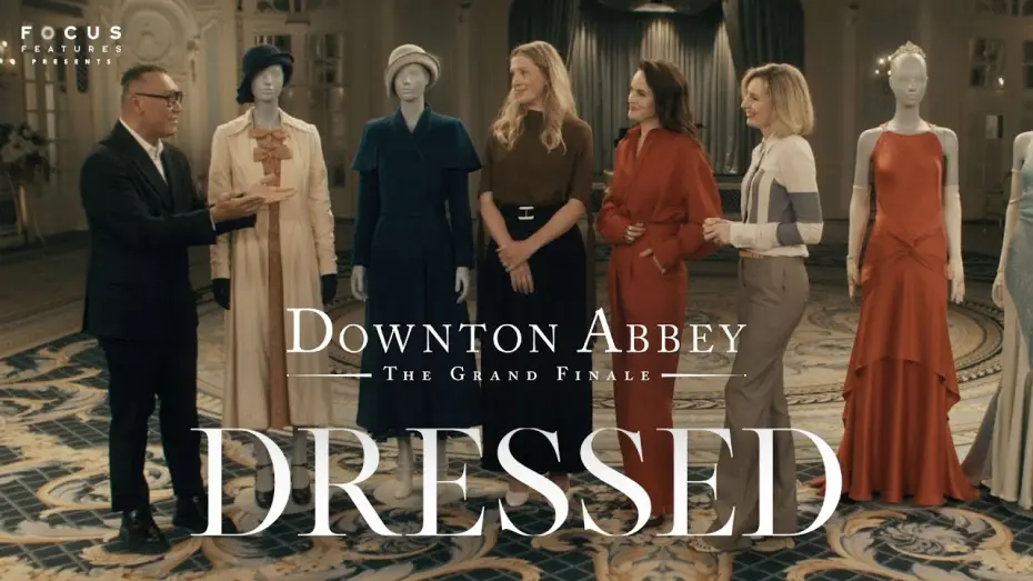 Видео к фильму Аббатство Даунтон 3 | Balancing Drama and Elegance: Revisiting the 1930s in The Last Downton Abbey Film - Dressed Ep 11