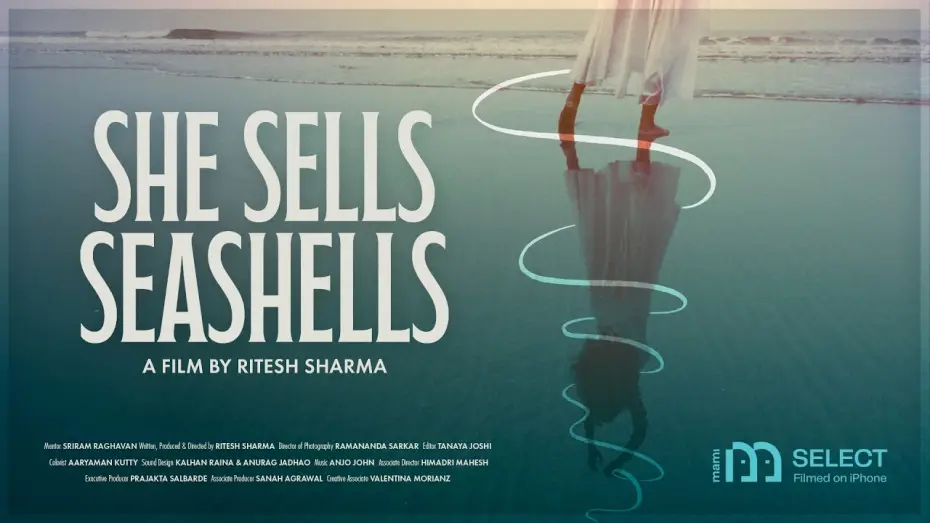Видео к фильму She Sells Seashells — She Sells Seashells | Trailer | MAMI Select: Filmed on iPhone (2026) | Ritesh Sharma | Hindi Cinema