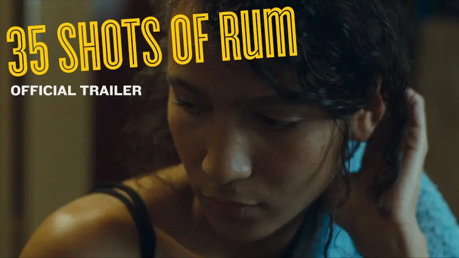 Видео к фильму 35 Shots of Rum | 35 SHOTS OF RUM trailer