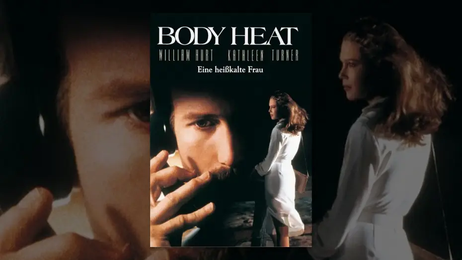 Видео к фильму Жар тела | Body Heat - Eine hei&szlig;kalte Frau