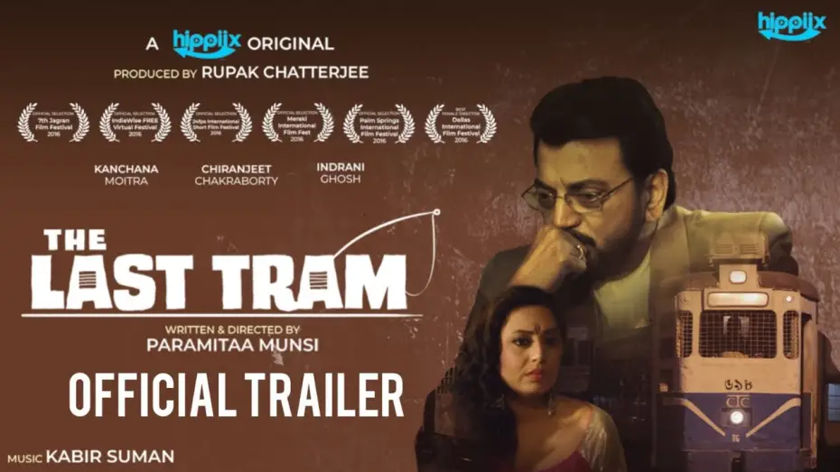 Видео к фильму The Last Tram | The Last Tram | Official Trailer 🎬 | Chiranjeet Chakraborty | Rupak Chatterjee |Kabir Suman |Hippiix