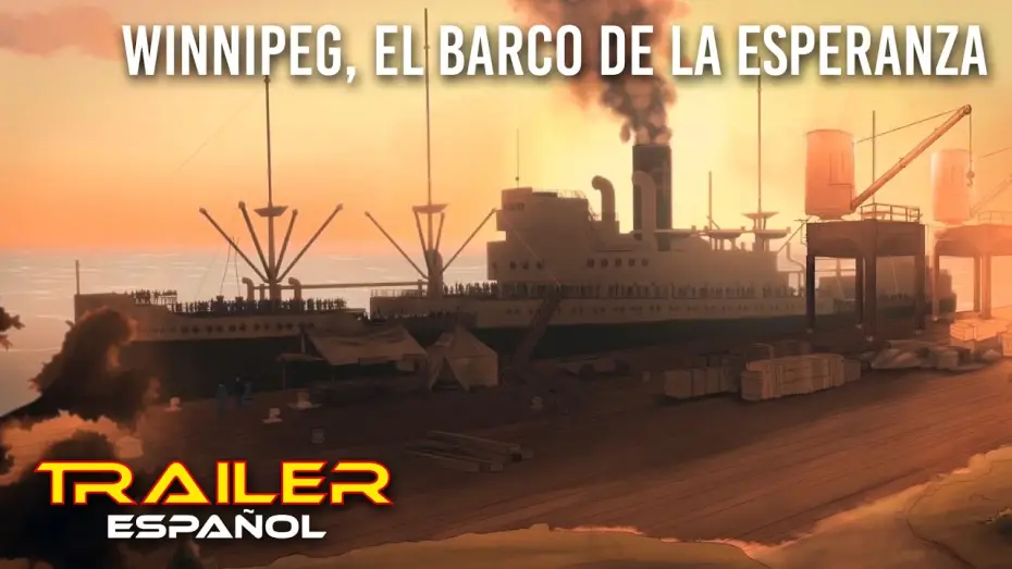 Видео к фильму Winnipeg, El Barco de la Esperanza | Winnipeg, el barco de la esperanza - Tr&aacute;iler