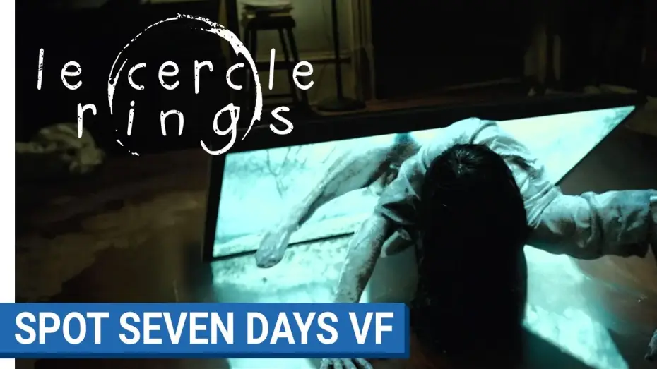 Видео к фильму Звонки | LE CERCLE - SEVEN DAYS - VF  [au cin&eacute;ma le 1er f&eacute;vrier 2017]