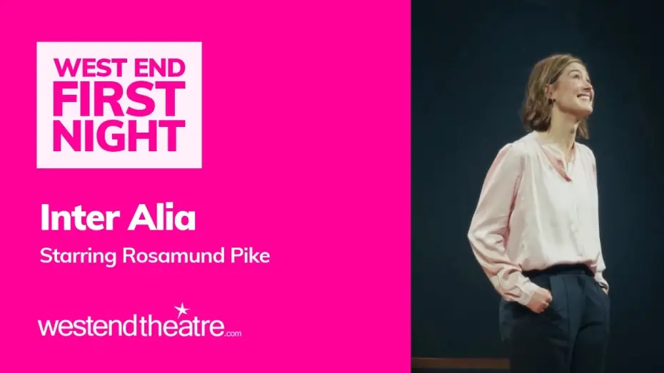 Видео к фильму National Theatre Live: Inter Alia | Inter Alia has officially opened in the West End starring Rosamund Pike