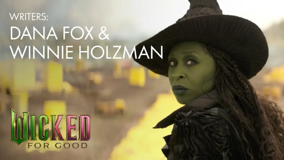 Видео к фильму Wicked: For Good | Writers: Dana Fox & Winnie Holzman