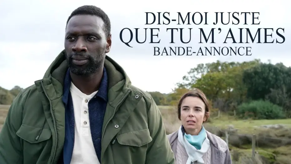 Видео к фильму Dis-moi juste que tu m'aimes | DIS-MOI JUSTE QUE TU M'AIMES - Bande-annonce