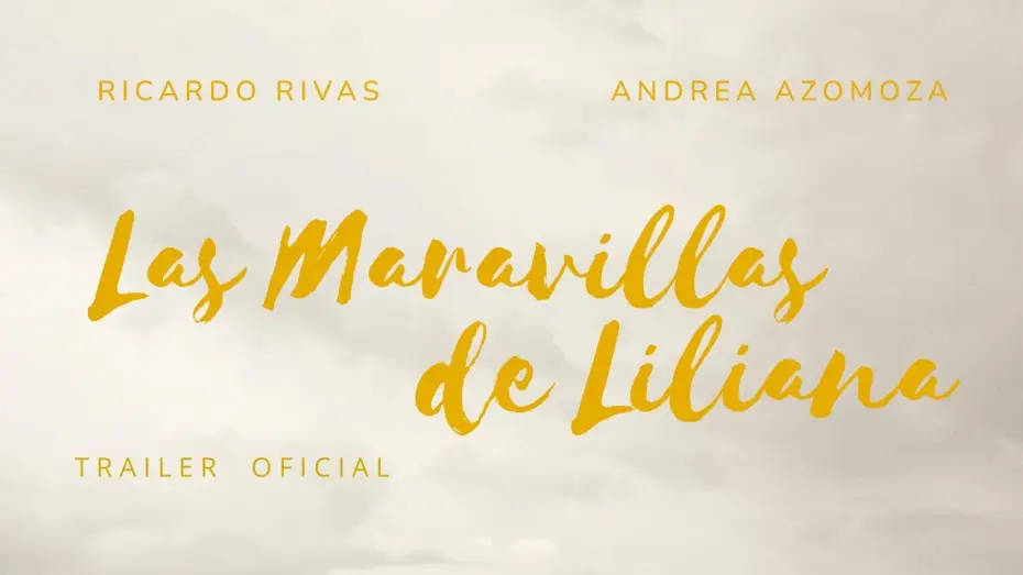 Видео к фильму Las Maravillas de Liliana | LAS MARAVILLAS DE LILIANA Trailer Oficial