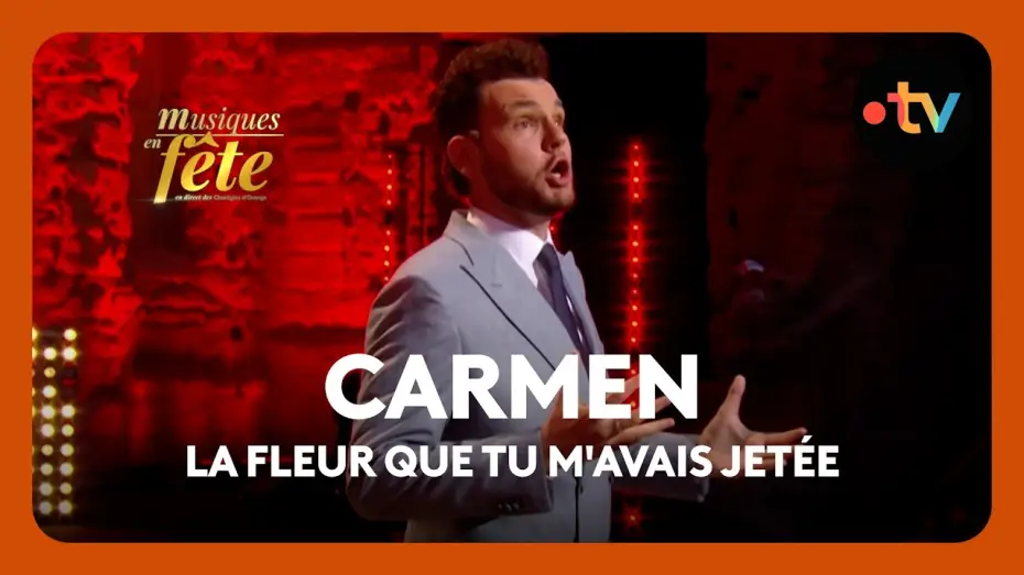 Видео к фильму Musiques en f&ecirc;te des Chor&eacute;gies d'Orange | Bizet - Carmen, "La fleur que tu m'avais jet&eacute;e" avec Julien Henric
