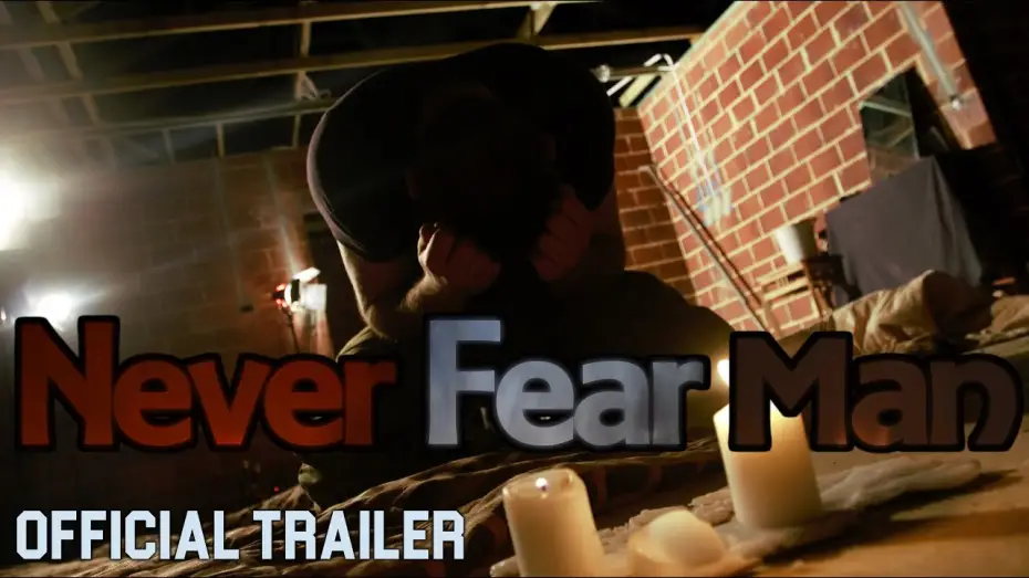 Видео к фильму Never Fear Man | Never Fear Man | Official Trailer