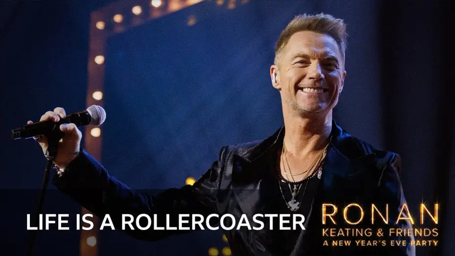 Видео к фильму Ronan Keating & Friends: A New Year&rsquo;s Eve Party | Ronan Keating - Life is a Rollercoaster (Ronan Keating & Friends: A New Year's Eve Party)