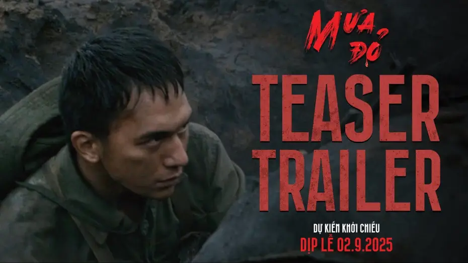 Видео к фильму Mưa đỏ | MƯA ĐỎ - TEASER TRAILER | DỰ KIẾN KHỞI CHIẾU: DỊP LỄ 02.9.2025
