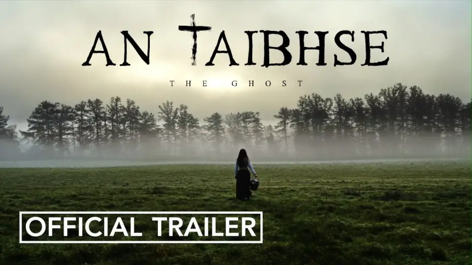 Видео к фильму An Taibhse | AN TAIBHSE (The Ghost) - Irish Language Horror Film Official Trailer