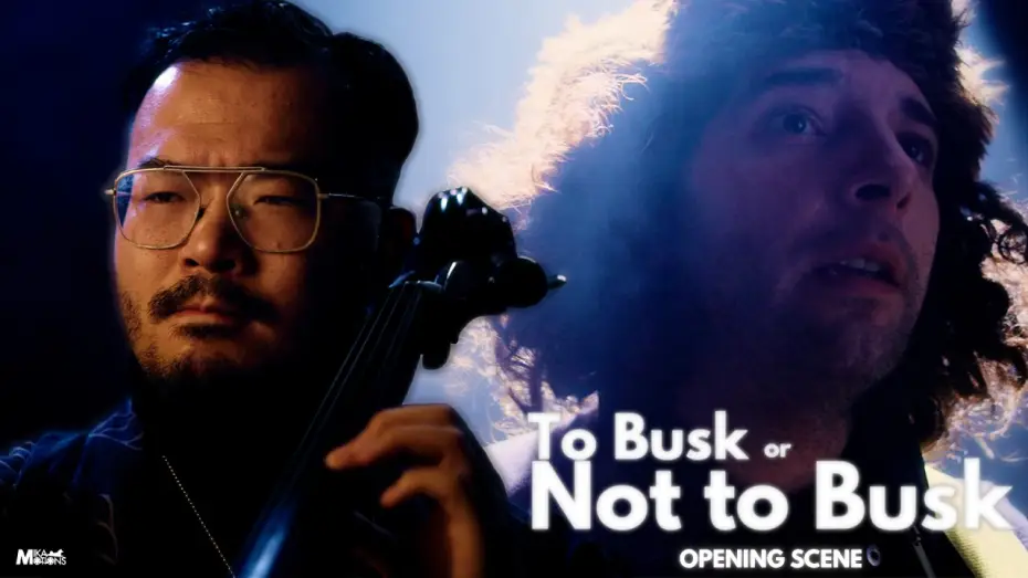 Видео к фильму To Busk or Not to Busk | Freedom & Catharsis in TO BUSK OR NOT TO BUSK | Opening Scene