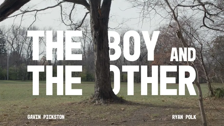 Видео к фильму The Boy and The Other — The Boy and The Other (Official Trailer)