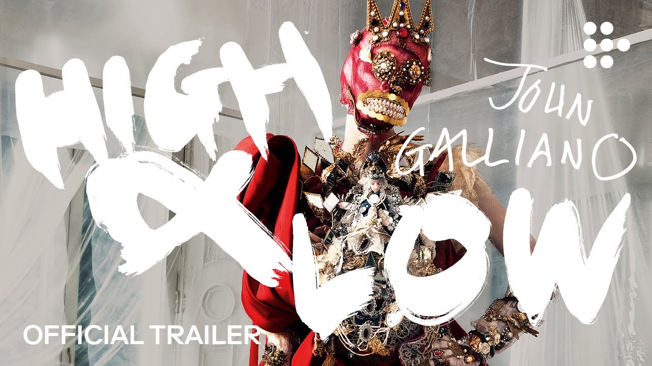 Видео к фильму High & Low &ndash; John Galliano | HIGH & LOW - JOHN GALLIANO | Official Trailer | Coming Soon