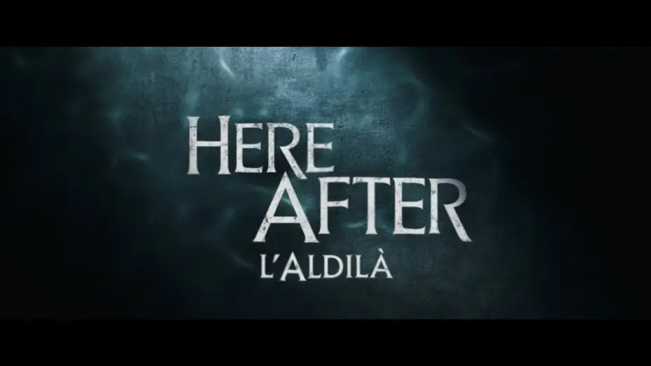 Видео к фильму По ту сторону — Here After - L’Aldilà | TRAILER UFFICIALE