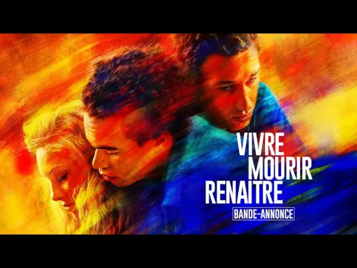 Видео к фильму Vivre, mourir, rena&icirc;tre | VIVRE, MOURIR, RENA&Icirc;TRE I Bande-annonce