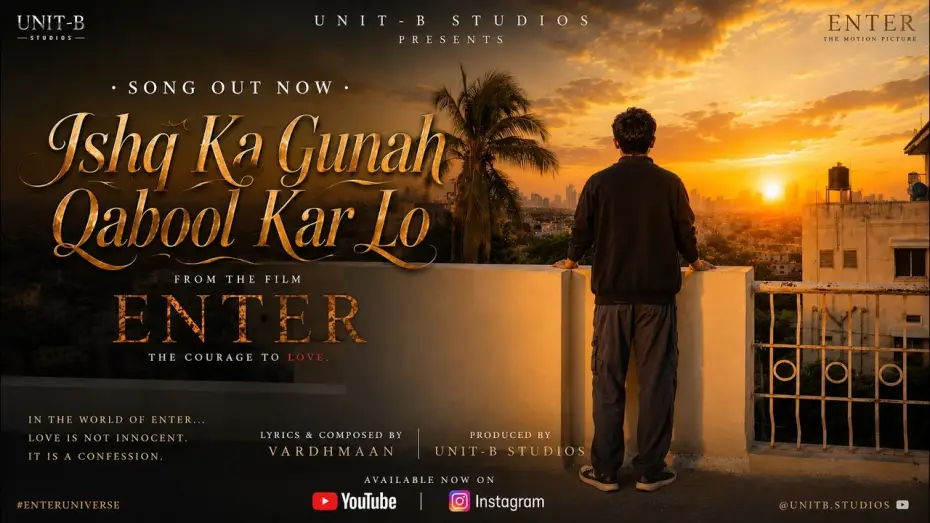 Видео к фильму Enter — Ishq Ka Gunah Qabool Kar Lo | Original Soundtrack (From Film “ENTER”) | UNIT-B STUDIOS