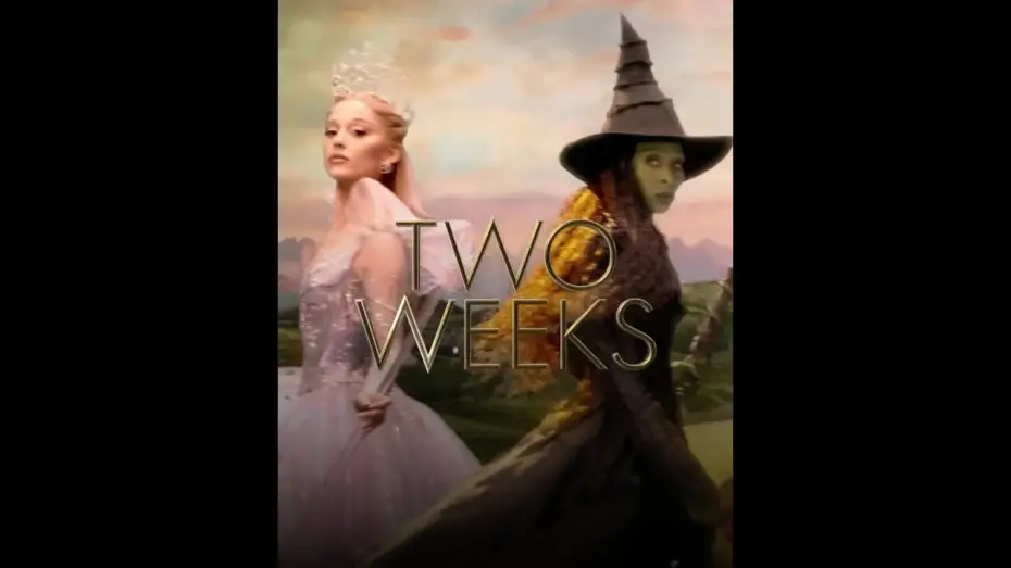 Видео к фильму Wicked: For Good | Two weeks until we&rsquo;re all changed for good