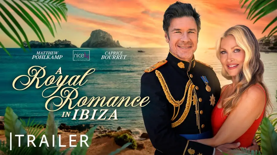Видео к фильму Королевский роман на Ибице | A Royal Romance In Ibiza | Nicely Entertainment | Trailer