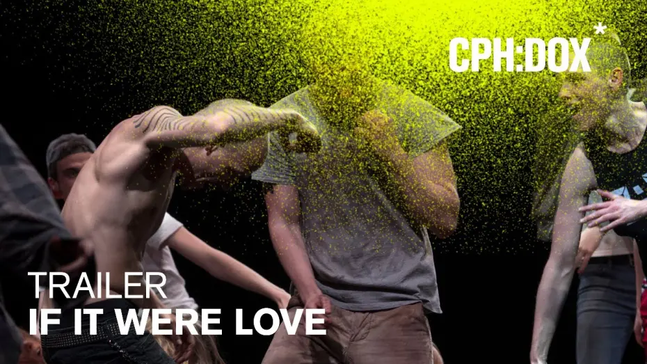 Видео к фильму If It Were Love | If It Were Love Trailer | CPH:DOX 2020