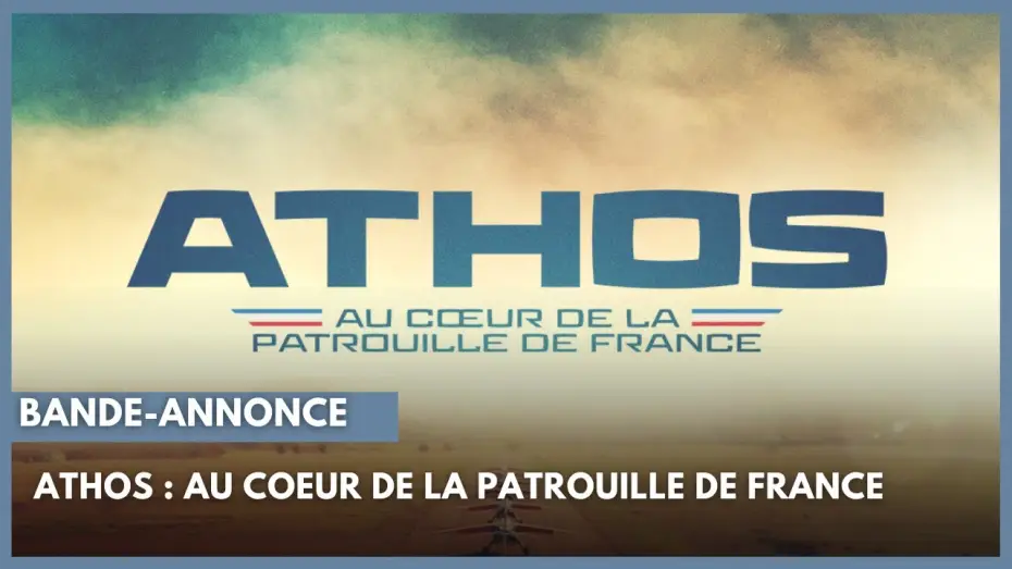 Видео к фильму ATHOS - Au cœur de la Patrouille de France — ATHOS – Au cœur de la Patrouille de France au cinéma dès le 25 février | BANDE-ANNONCE OFFICIELLE