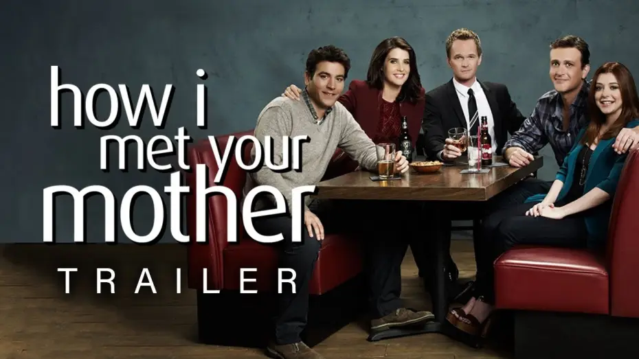 Видео к сериалу Как я встретил вашу маму — How I Met Your Mother | Trailer