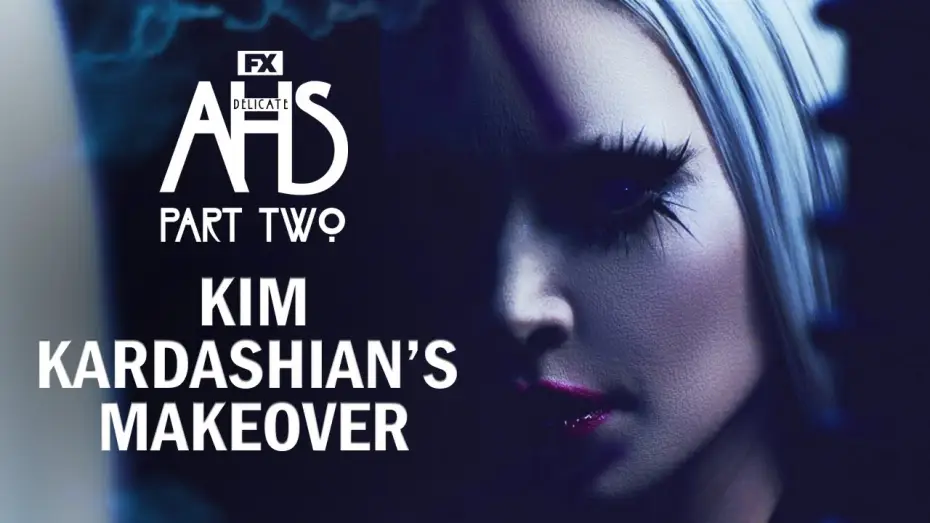 Видео к сериалу Американская история ужасов — Delicate Part Two Teaser - Kim Kardashian's Makeover BTS
