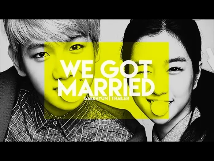 Видео к сериалу Мы поженились! — baekhyun | we got married (trailer)
