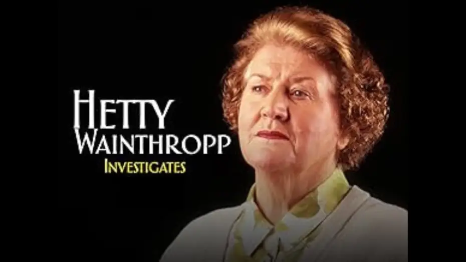 Видео к сериалу Расследования Хэтти Уэйнтропп — Hetty Wainthropp Investigates (1996 ITV & BBC1 TV Series) Trailer II