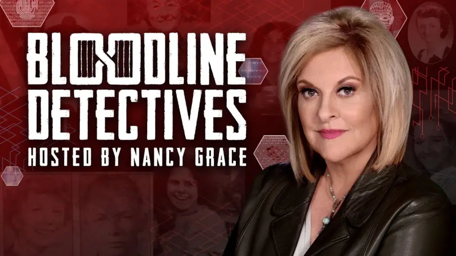 Видео к сериалу Bloodline Detectives — Bloodline Detectives hosted by Nancy Grace - Streaming Now