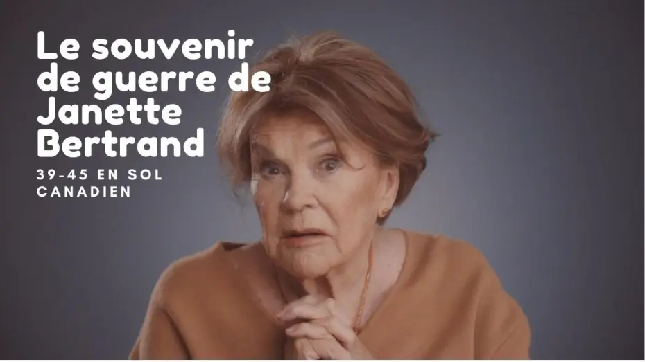 Видео к сериалу 39-45 en sol canadien — Le souvenir de guerre de Janette Bertrand - 39-45 en sol canadien - TV5