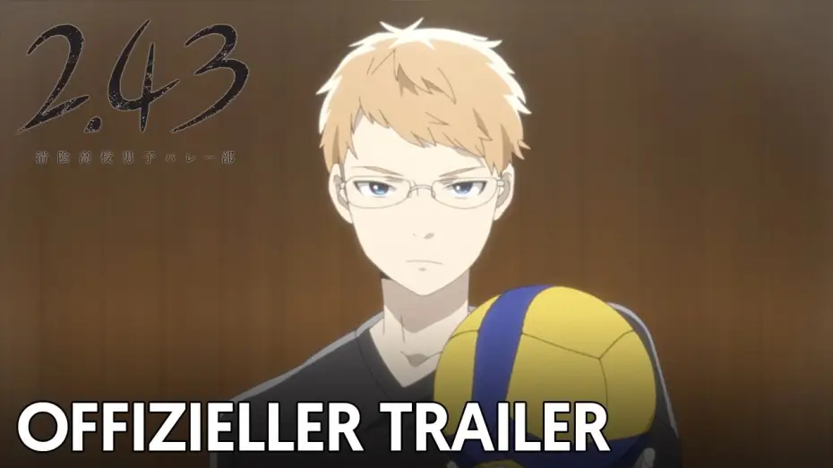 Видео к сериалу Волейбольный клуб старшей школы Сэйин — 2.43: Seiin High School Boys Volleyball Team | Offizieller Trailer