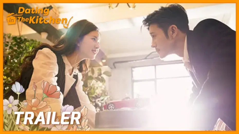 Видео к сериалу Свидания на кухне — Dating in the Kitchen | Trailer | What will happen between a chef and a businessman? |我，喜欢你| ENG SUB