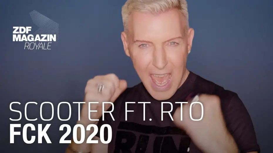 Видео к сериалу ZDF Magazin Royale — Scooter feat. RTOEhrenfeld - "FCK 2020"