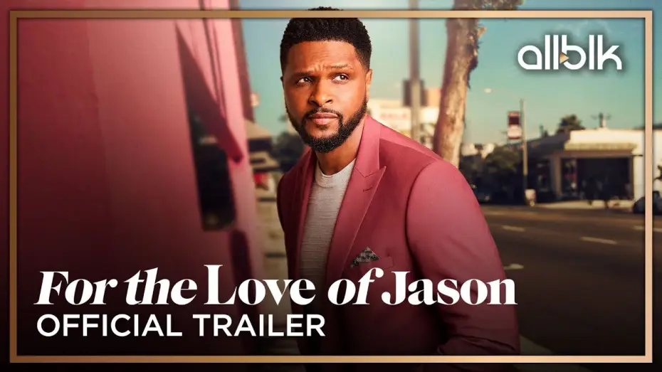Видео к сериалу Ради Джейсона — Сезон 2 — For The Love of Jason Season 2 | Official Trailer (HD) | Premieres June 2 only on ALLBLK