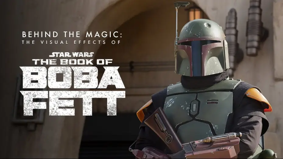 Видео к сериалу Книга Бобы Фетта — Behind the Magic: The Visual Effects of The Book of Boba Fett
