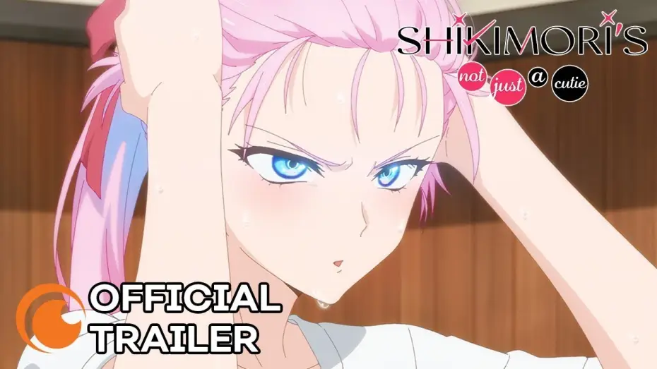Видео к сериалу Моя девушка не только милая — Shikimori's Not Just a Cutie | OFFICIAL TRAILER
