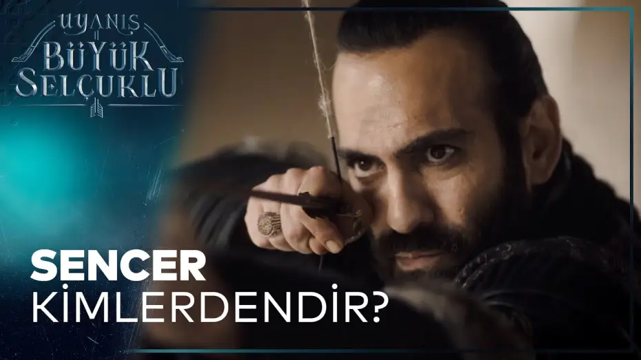 Видео к сериалу Пробуждение: Великие Сельджуки — Uyanış Büyük Selçuklu 6. Bölüm - Sencer Kimlerdendir?