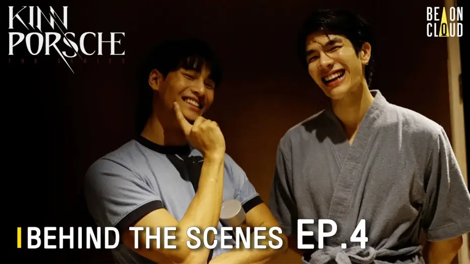 Видео к сериалу КиннПорш — Behind The Scenes : KinnPorsche The Series EP.4