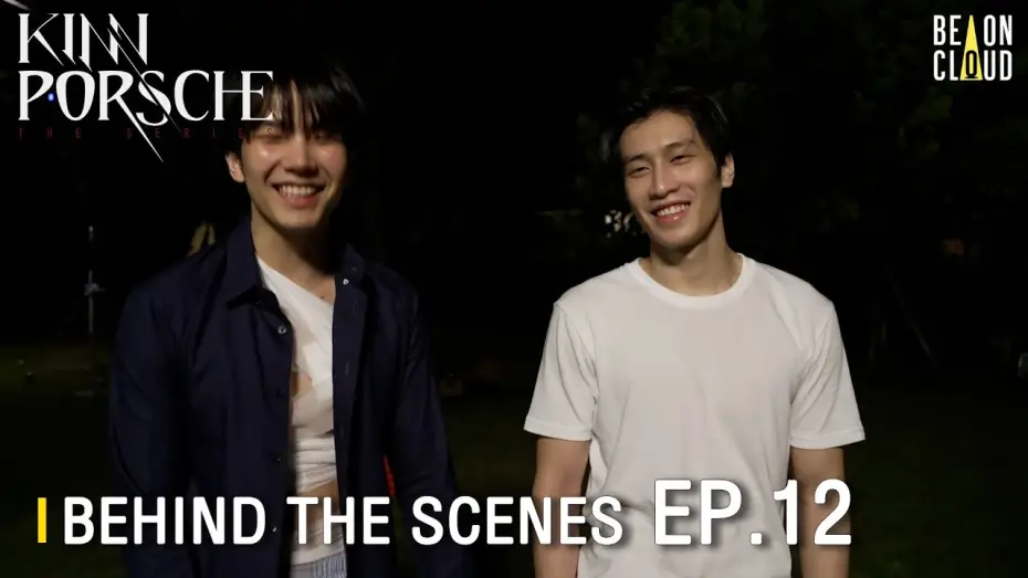 Видео к сериалу КиннПорш — Behind The Scenes : KinnPorsche The Series EP.12