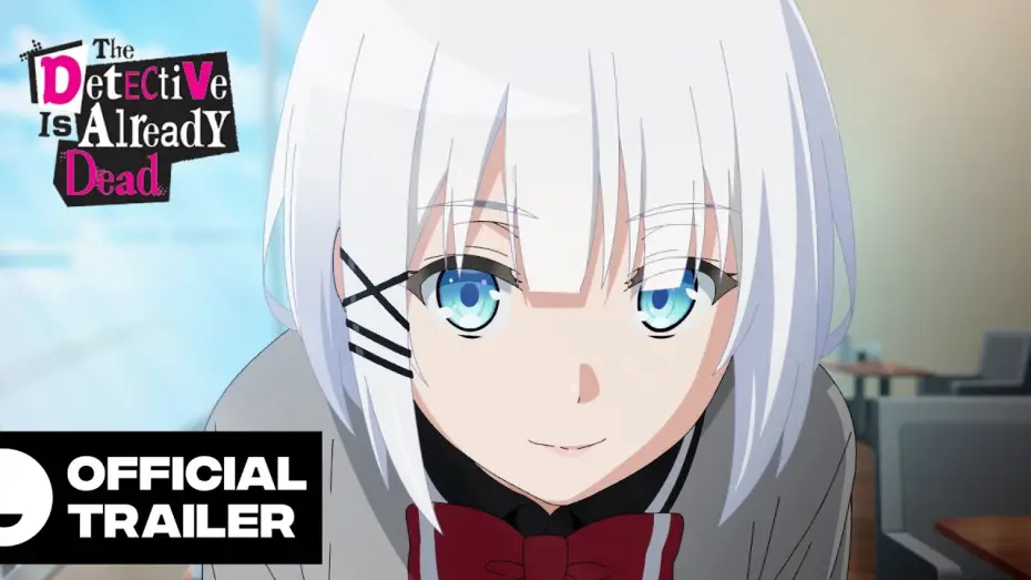 Видео к сериалу Детектив уже мертв — The Detective Is Already Dead | Official Anime PV